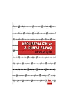 Neoliberalizm ve 3. Dünya Savaşı - Alpaslan Işıklı - Kırmızı Kedi