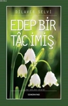Edep Bir Tac İmiş Edep Bir Tac İmiş