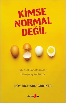 Kimse Normal Değil - Zihinsel Rahatsızlıkları Damgalayan Kültür - Roy Richard Grinker - Okuyan Us Yayınları