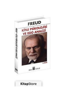 Kitle Psikolojisi ve Ego Analizi / Sigmund Freud