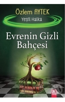 Evrenin Gizli Bahçesi - Yeşil Halka - Özlem Aytek - Altın Kitaplar