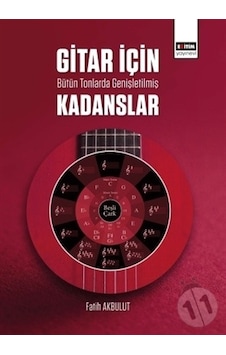Gitar için Bütün Tonlarda Genişletilmiş Kadanslar-Fatih Akbulut Gitar için Bütün Tonlarda Genişletilmiş Kadanslar-Fatih Akbulut