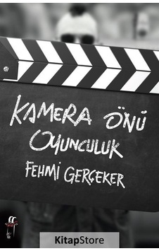 Kamera Önü Oyunculuk - Fehmi Gerçeker - Oğlak Yayıncılık Kamera Önü Oyunculuk - Fehmi Gerçeker - Oğlak Yayıncılık