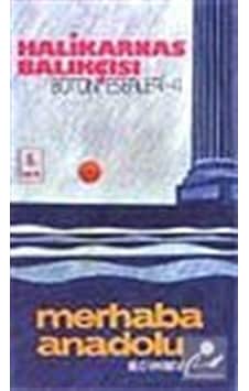 Merhaba Anadolu - Halikarnas Balıkçısı - Bilgi Yayınevi