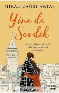 Yine De Sevdik Miraç Çağrı Aktaş İndigo Kitap Yine De Sevdik Miraç Çağrı Aktaş İndigo Kitap