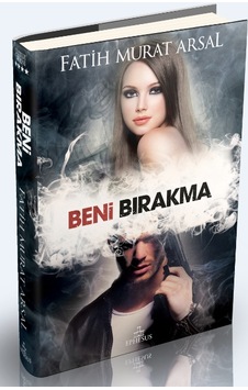 Beni Bırakma Ciltli - Fatih Murat Arsal - Ephesus Yayınları