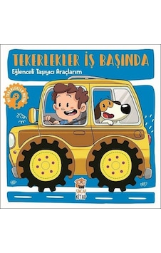 Eğlenceli Taşıyıcı Araçlarım-Tekerlekler İş Başında - Hilal Sivri - Sincap Kitap Eğlenceli Taşıyıcı Araçlarım-Tekerlekler İş Başında - Hilal Sivri - Sincap Kitap