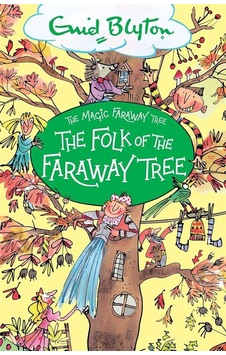 The Folk Of The Faraway Tree - The Magic Faraway Tree The Folk Of The Faraway Tree - The Magic Faraway Tree