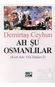Ah Şu Osmanlılar - Demirtaş Ceyhun - Sis Çanı