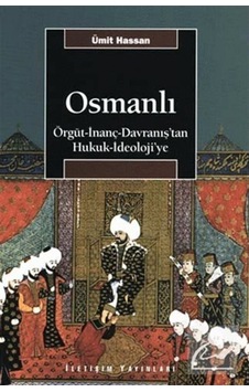 Osmanlı / Örgüt-Inanç-Davranış'Tan Hukuk-Ideoloji'Ye / Ümit Ha... 9789754709056