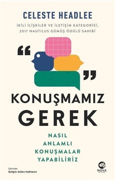 Konuşmamız Gerek: Nasıl Anlamlı Konuşmalar Yapabiliriz / Celes... Konuşmamız Gerek: Nasıl Anlamlı Konuşmalar Yapabiliriz / Celes...