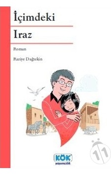 İçimdeki Iraz - Raziye Dağtekin - Kök Yayıncılık İçimdeki Iraz - Raziye Dağtekin - Kök Yayıncılık