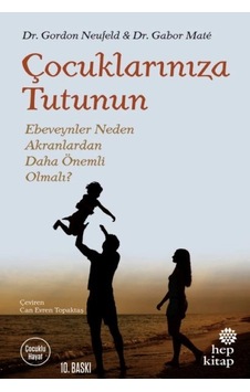 Çocuklarınıza Tutunun - Ebeveynler Neden Akranlardan Daha Önemli Olmalı Çocuklarınıza Tutunun - Ebeveynler Neden Akranlardan Daha Önemli Olmalı