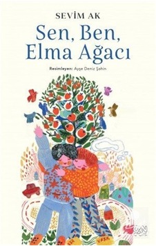 Mercankitap Sen, Ben Ve Elma Ağacı / Sevim Ak Mercankitap Sen, Ben Ve Elma Ağacı / Sevim Ak