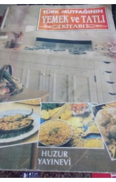 Türk Mutfağının Yemek ve Tatlı  Kitabı
