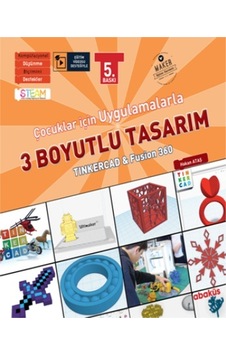 Çocuklar İçin Uygulamalarla 3 Boyutlu Tasarım - Hakan Ataş - Abaküs Kitap Çocuklar İçin Uygulamalarla 3 Boyutlu Tasarım - Hakan Ataş - Abaküs Kitap