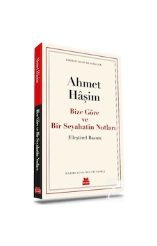 Bize Göre Ve Bir Seyahatin Notları / Ahmet Haşim