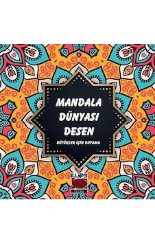Mandala Dünyası - Desen - Büyükler için Boyama- Elips Kitapları Mandala Dünyası - Desen - Büyükler için Boyama- Elips Kitapları