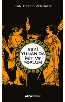 Eski Yunanda Mit Ve Toplum- Alfa Yayıncılık Eski Yunanda Mit Ve Toplum- Alfa Yayıncılık