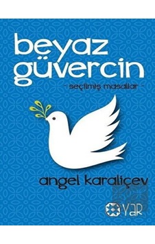 Beyaz Güvercin - Seçilmiş Masallar - Angel Karaliçev - Yar Yayınları