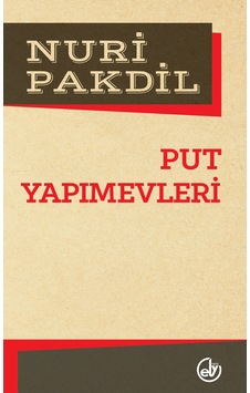 Put Yapımevleri - Nuri Pakdil - Edebiyat Dergisi Yayınları Put Yapımevleri - Nuri Pakdil - Edebiyat Dergisi Yayınları