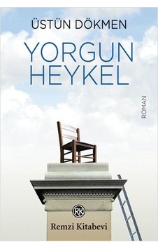 Yorgun Heykel - Üstün Dökmen - Remzi Kitabevi