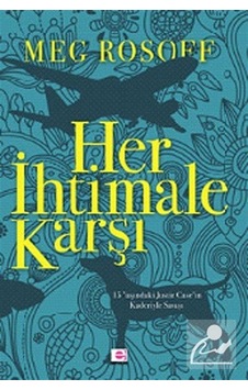 Her İhtimale Karşı - Meg Rosoff - E Yayınları Her İhtimale Karşı - Meg Rosoff - E Yayınları