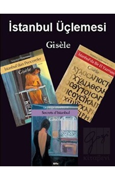 İstanbul Üçlemesi "Gisele" (3 Kitap Takım) Gita Yayınları - Gita Yayınları İstanbul Üçlemesi "Gisele" (3 Kitap Takım) Gita Yayınları - Gita Yayınları
