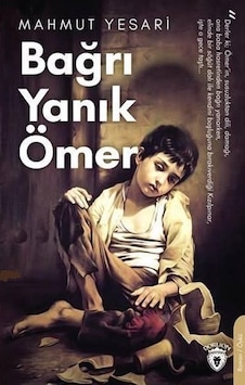 Bağrı Yanık Ömer - Mahmut Yesari - Dorlion Yayınevi Bağrı Yanık Ömer - Mahmut Yesari - Dorlion Yayınevi