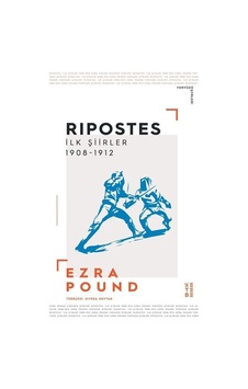 Ripostes İlk Şiirler 1908 - 1912 - Ezra Pound - Ketebe Ripostes İlk Şiirler 1908 - 1912 - Ezra Pound - Ketebe