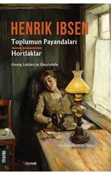 Toplumun Payandaları & Hortlaklar / Henrik Ibsen