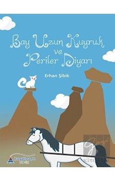 Bay Uzun Kuyruk ve Periler Diyarı - Erhan Şibik - Kayalıpark Bay Uzun Kuyruk ve Periler Diyarı - Erhan Şibik - Kayalıpark