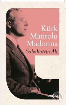 Kürk Mantolu Madonna - Sabahattin Ali - Akçağ Yayınları Kürk Mantolu Madonna - Sabahattin Ali - Akçağ Yayınları