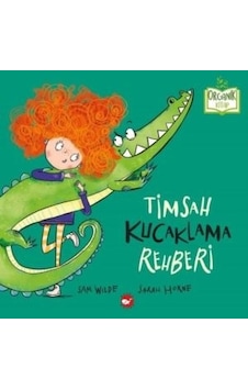 Timsah Kucaklama Rehberi - Organik Kitap Timsah Kucaklama Rehberi - Organik Kitap
