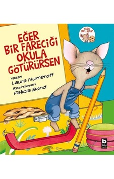 Eğer Bir Fareciği Okulu Götürürsen - Laura Numeroff - Bilgi Yayınevi
