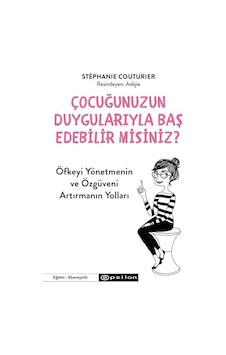 Çocuğunuzun Duygularıyla Baş Edebilir Misiniz / Stephanie Cou... Çocuğunuzun Duygularıyla Baş Edebilir Misiniz / Stephanie Cou...
