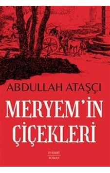 Meryem'in Çiçekleri / Abdullah Ataşçı Meryem'in Çiçekleri / Abdullah Ataşçı