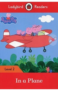 Peppa Pig: In a Plane Ladybird Readers Level 2 - Ladybird - Ladybird Books Peppa Pig: In a Plane Ladybird Readers Level 2 - Ladybird - Ladybird Books