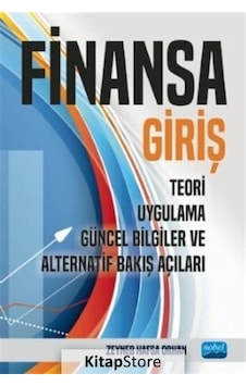 Finansa Giriş: Teori - Uygulama - Güncel Bilgiler ve Alternatif Bakış Açıları - Zeyneb Hafsa Orhan - Nobel Akademik Yayıncılık