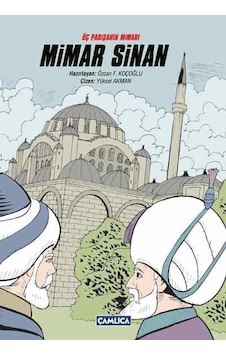 Üç Padişahın Mimarı Mimar Sinan- Çamlıca Basım Yayın
