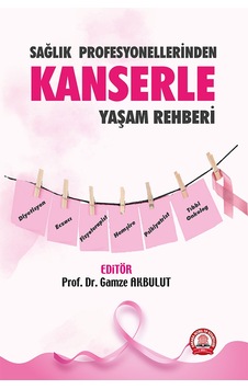 Sağlık Profesyonellerinden Kanserle Yaşam Rehberi- Ankara Nobel Tıp Sağlık Profesyonellerinden Kanserle Yaşam Rehberi- Ankara Nobel Tıp