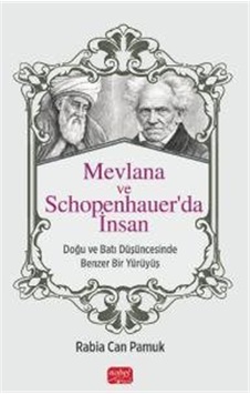 Mevlana Ve Schopenhauer'da İnsan & Doğu Ve Batı Düşüncesinde B...