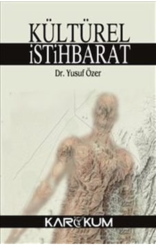 Kültürel İstihbarat - Yusuf Özer - Karakum Kültürel İstihbarat - Yusuf Özer - Karakum