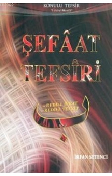 Şefaat Tefsiri - Redd-i İfrat, Redd-i Tefrit Şefaat Tefsiri - Redd-i İfrat, Redd-i Tefrit