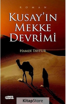Kusay'ın Mekke Devrimi - Hamdi Tayfur - Tebeşir Yayınları
