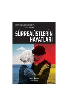 Sürrealistlerin Hayatları: Sanat Ve Toplum Üzerine