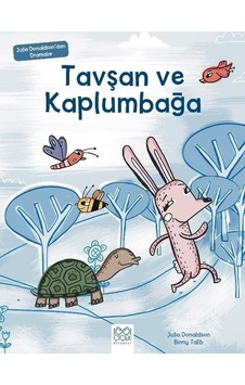 Tavşan ve Kaplumbağa-Julia Donaldson'dan Dramalar - Julia Donaldson - 1001 Çiçek Tavşan ve Kaplumbağa-Julia Donaldson'dan Dramalar - Julia Donaldson - 1001 Çiçek