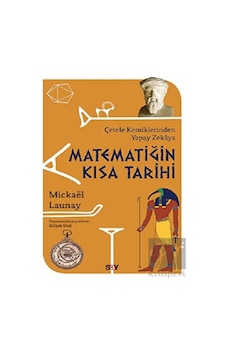 Matematiğin Kısa Tarihi-Çetele Kemiklerinden Yapay Zekaya - Mickael Launay - Say Yayınları Matematiğin Kısa Tarihi-Çetele Kemiklerinden Yapay Zekaya - Mickael Launay - Say Yayınları