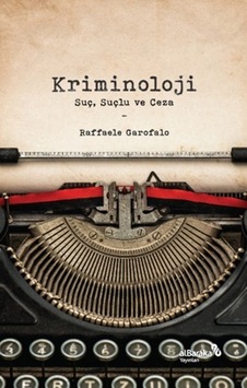 Kriminoloji: Suç, Suçlu ve Ceza Kriminoloji: Suç, Suçlu ve Ceza