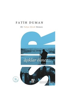 Sır Aşıklar Ölmez - Fatih Duman - Nesil Yayınları Sır Aşıklar Ölmez - Fatih Duman - Nesil Yayınları